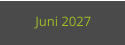 Juni 2027